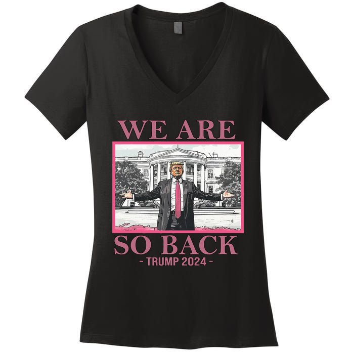 We Are So Back Trump 2024 Women's V-Neck T-Shirt