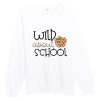 Wild About School Grade Teacher Leopard Gift Premium Crewneck Sweatshirt