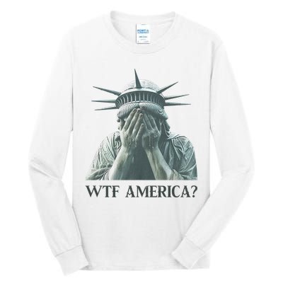WTF America Statue of Liberty Cry Tall Long Sleeve T-Shirt