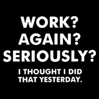 work again seriously i thought i did that yesterday  16 in Basic Backpack