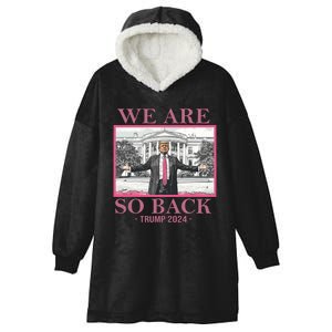 We Are So Back Trump 2024 Hooded Wearable Blanket