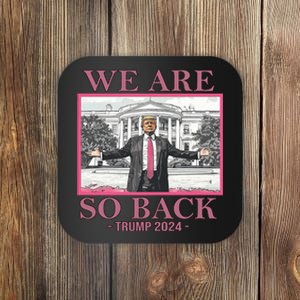 We Are So Back Trump 2024 Coaster