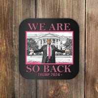 We Are So Back Trump 2024 Coaster