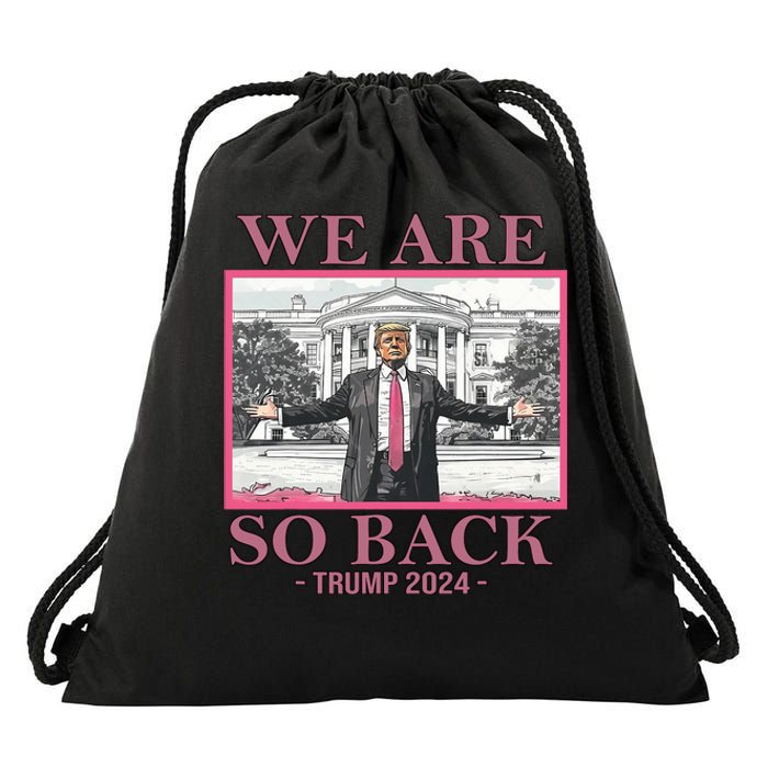 We Are So Back Trump 2024 Drawstring Bag