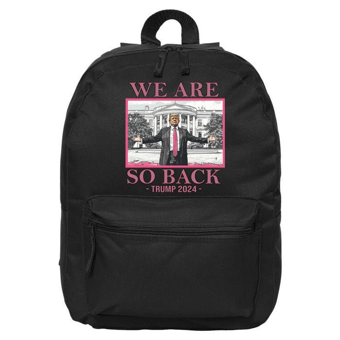 We Are So Back Trump 2024 16 in Basic Backpack