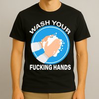 Wash Your Fucking Hands T-Shirt