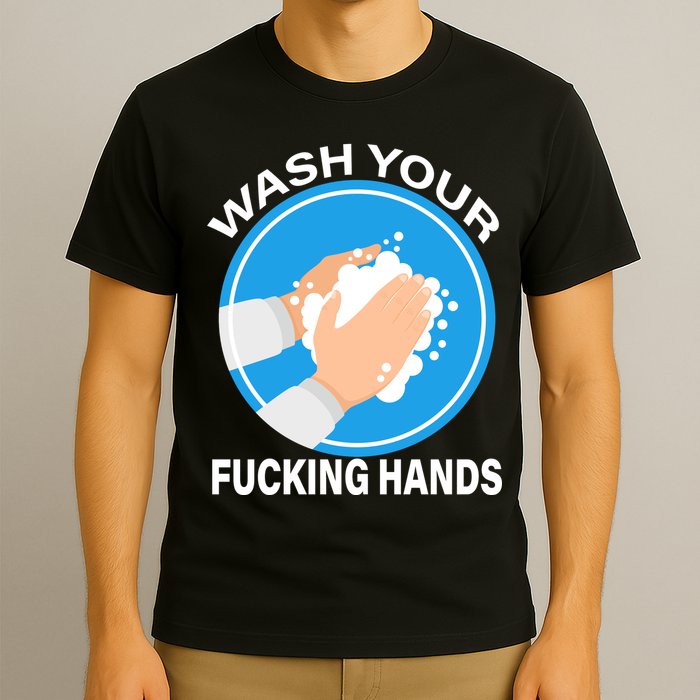 Wash Your Fucking Hands T-Shirt