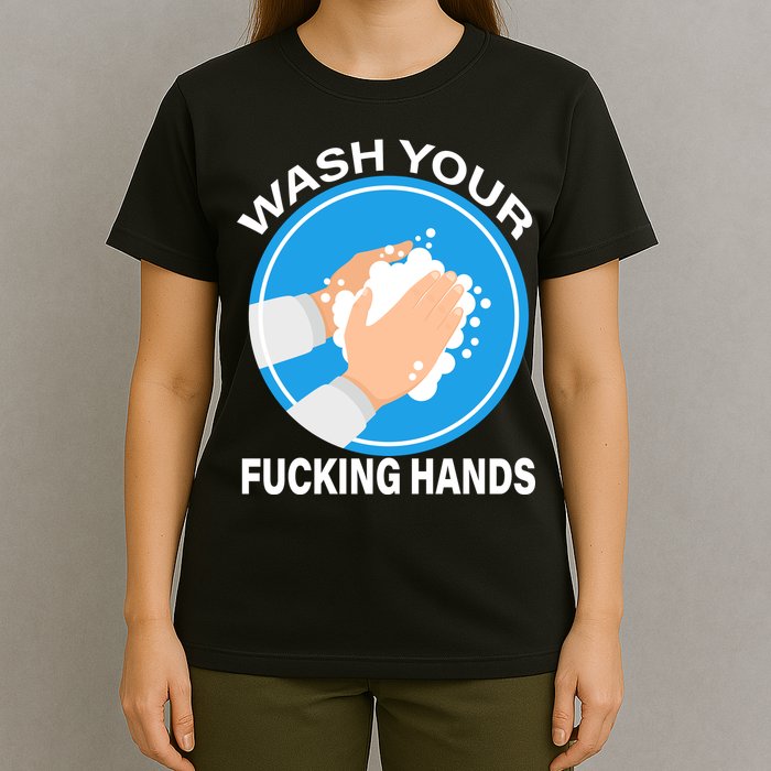 Wash Your Fucking Hands T-Shirt