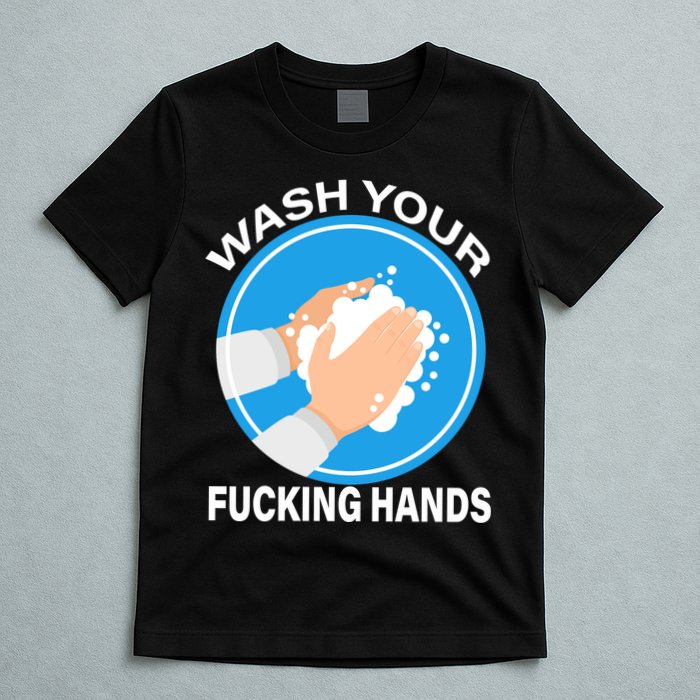 Wash Your Fucking Hands T-Shirt