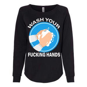 Wash Your Fucking Hands Womens California Wash Sweatshirt