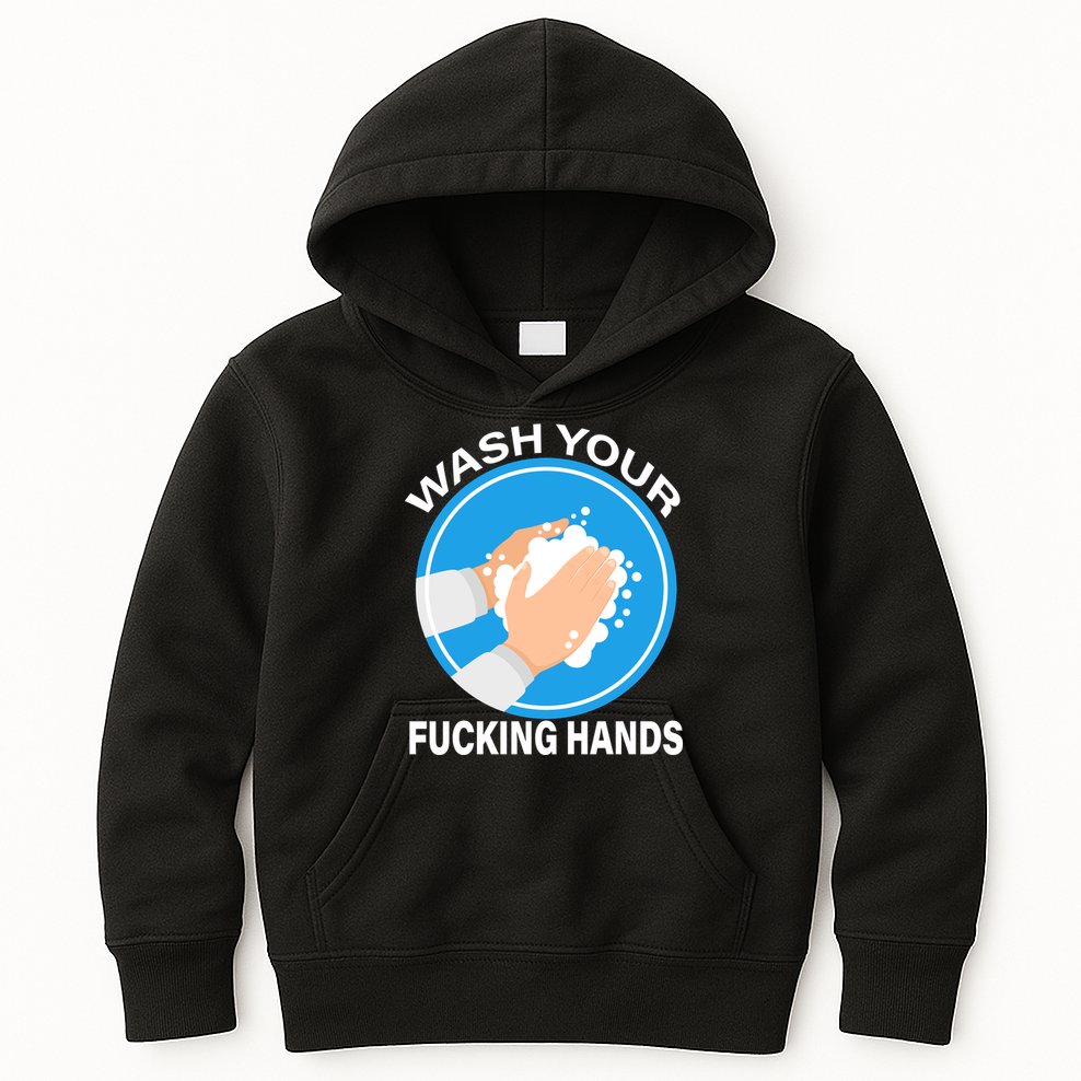 Wash Your Fucking Hands Kids Hoodie