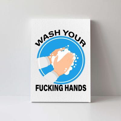 Wash Your Fucking Hands Canvas