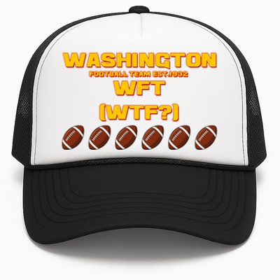 Washington Football Team Est 1932 WFT WTF? Trucker Hat