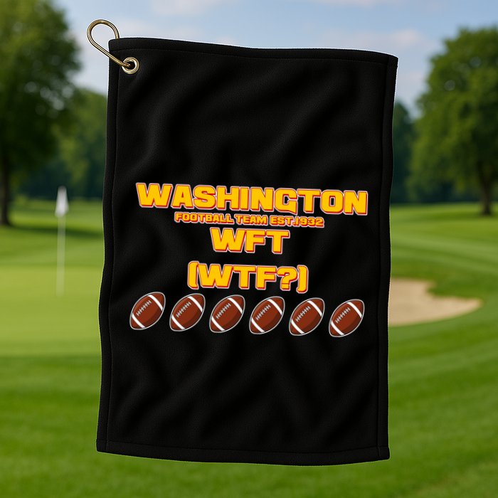 Washington Football Team Est 1932 WFT WTF? Golf Towel