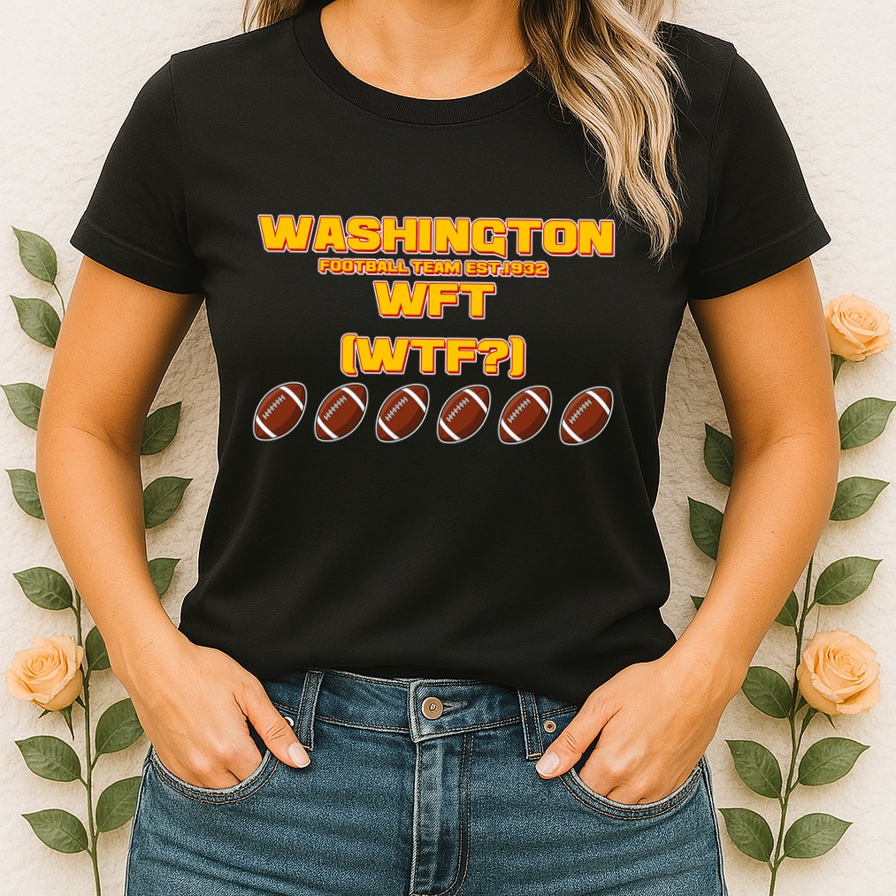 Washington Football Team Est 1932 WFT WTF? Womens T-Shirt