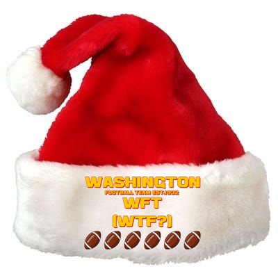 Washington Football Team Est 1932 WFT WTF? Premium Christmas Santa Hat