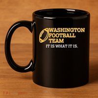 Washington Football Team It Is What It Is 11oz C Handle Ceramic Mug
