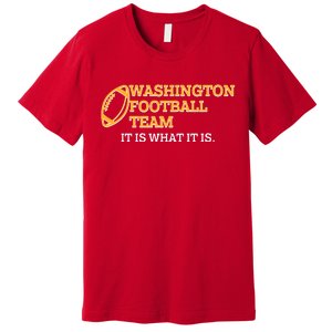 Washington Football Team It Is What It Is Premium T-Shirt