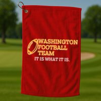 Washington Football Team It Is What It Is Golf Towel