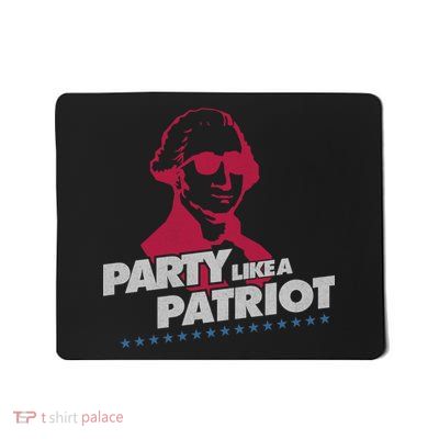 Washington Party Like a Patriot Mousepad