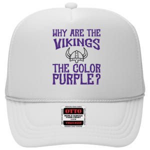 Why Are The Vikings The Colors Purple If YouD Been Choking High Crown Mesh Back Trucker Hat