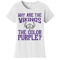 Why Are The Vikings The Colors Purple If YouD Been Choking Women's T-Shirt