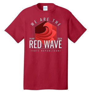 We Are The Red Wave Trump 2024 Vote Republican Tall T-Shirt