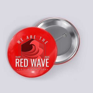 We Are The Red Wave Trump 2024 Vote Republican Button