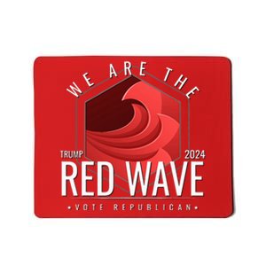 We Are The Red Wave Trump 2024 Vote Republican Mousepad