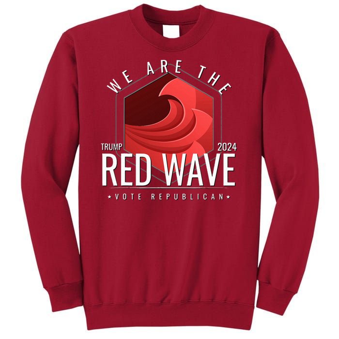 We Are The Red Wave Trump 2024 Vote Republican Tall Sweatshirt