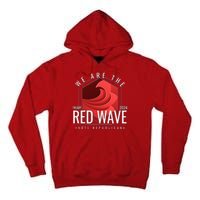 We Are The Red Wave Trump 2024 Vote Republican Tall Hoodie