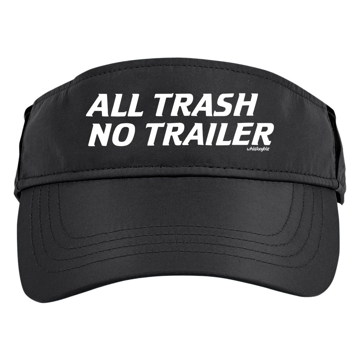 Whiskeybizswag All Trash No Trailer Adult Drive Performance Visor