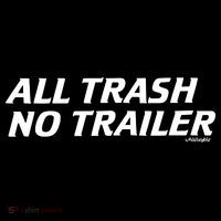 Whiskeybizswag All Trash No Trailer Premium T-Shirt