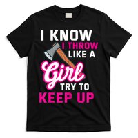 Womens Axe Throwing Quote For Your Axe Throwing Girlfriend T-Shirt