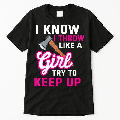 Womens Axe Throwing Quote For Your Axe Throwing Girlfriend Tall T-Shirt