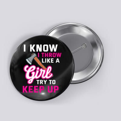 Womens Axe Throwing Quote For Your Axe Throwing Girlfriend Button