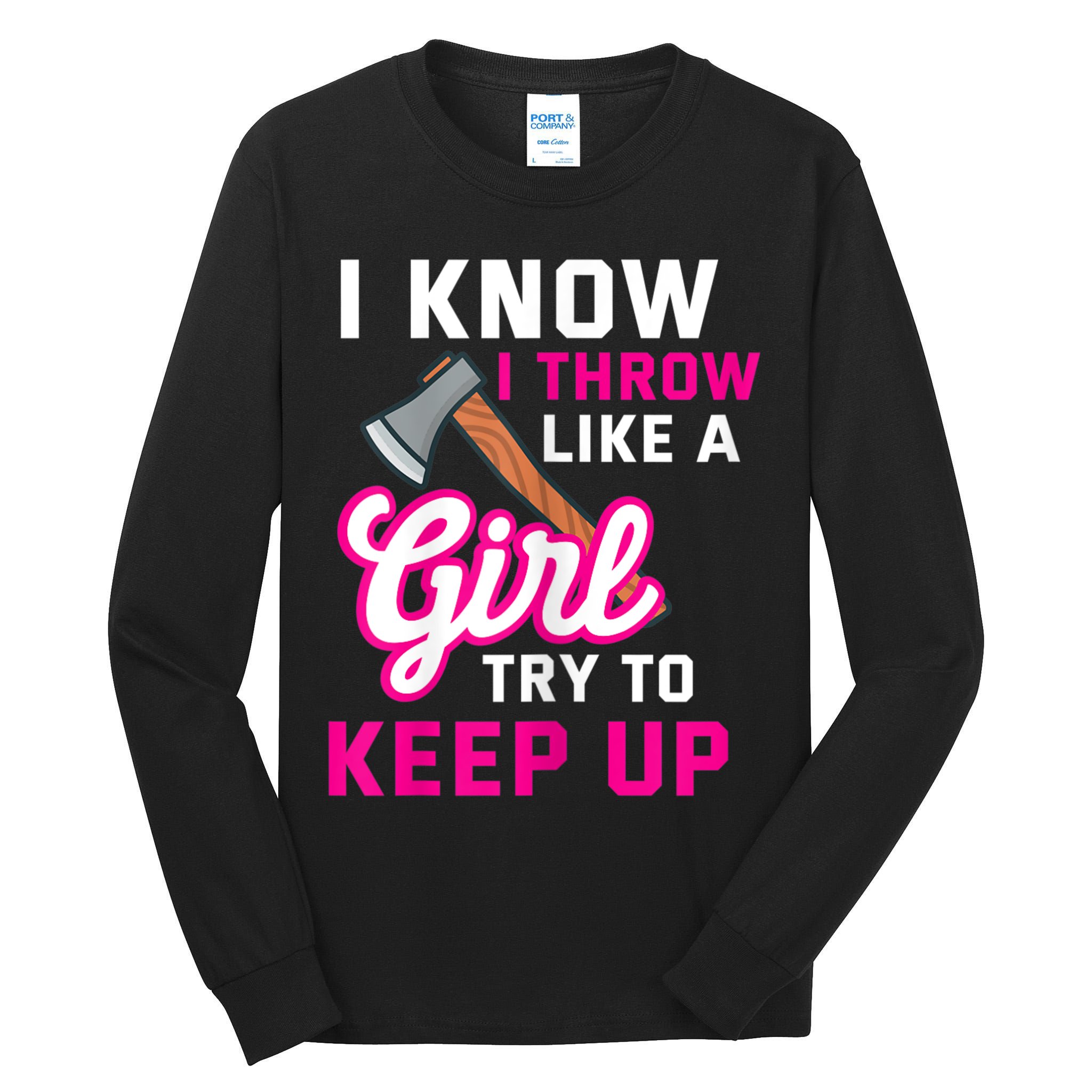 Womens Axe Throwing Quote For Your Axe Throwing Girlfriend Tall Long Sleeve T-Shirt