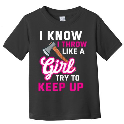 Womens Axe Throwing Quote For Your Axe Throwing Girlfriend Toddler T-Shirt