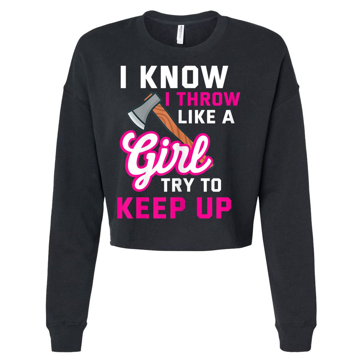 Womens Axe Throwing Quote For Your Axe Throwing Girlfriend Cropped Pullover Crew