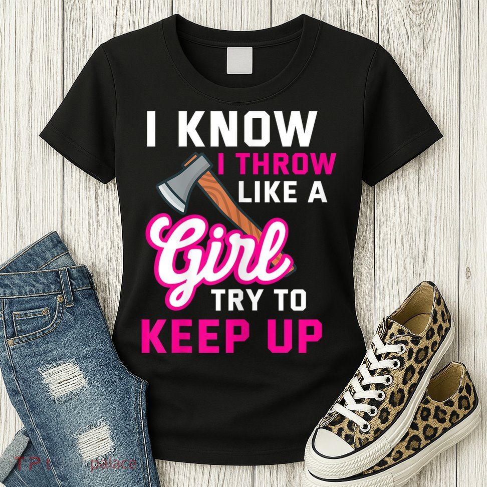 Womens Axe Throwing Quote For Your Axe Throwing Girlfriend Womens T-Shirt