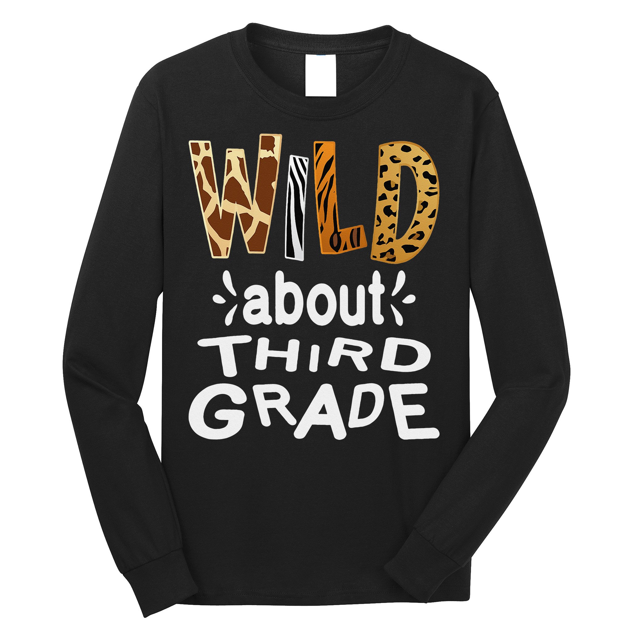 Wild about Third Grade Teacher Student First Day Of School Long Sleeve Shirt