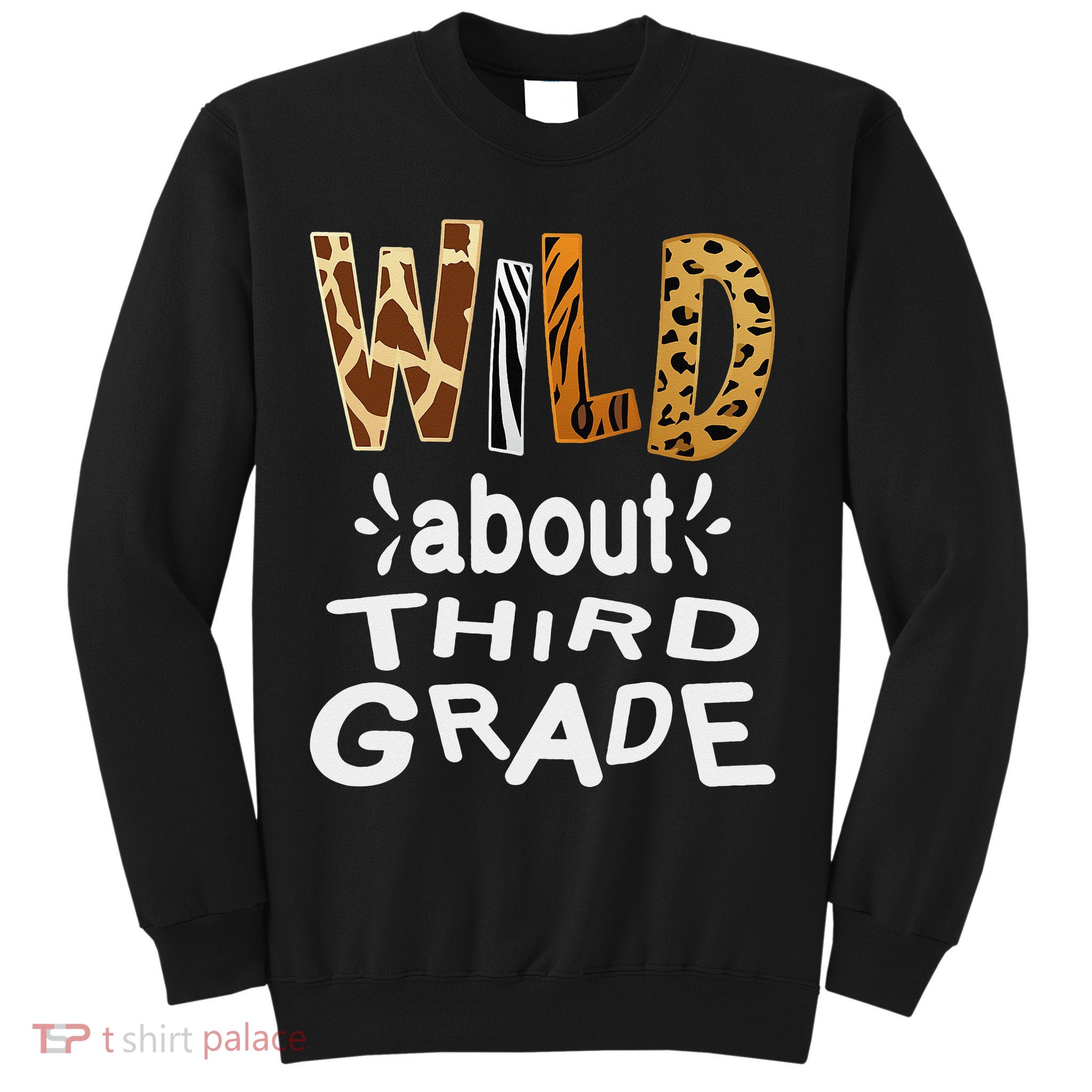 Wild about Third Grade Teacher Student First Day Of School Sweatshirt