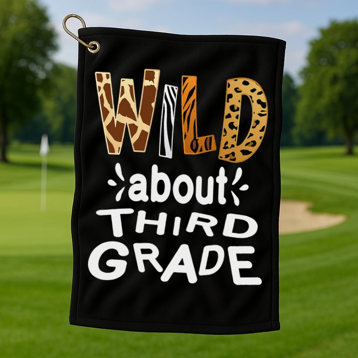 Wild about Third Grade Teacher Student First Day Of School Golf Towel
