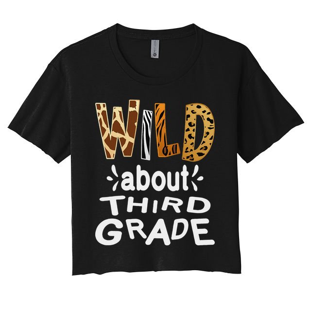 Wild about Third Grade Teacher Student First Day Of School Crop Top
