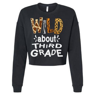 Wild about Third Grade Teacher Student First Day Of School Cropped Pullover Crew