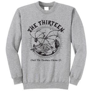 We Are The Thirteen From Now Until The Darkness Claims Us Tall Sweatshirt