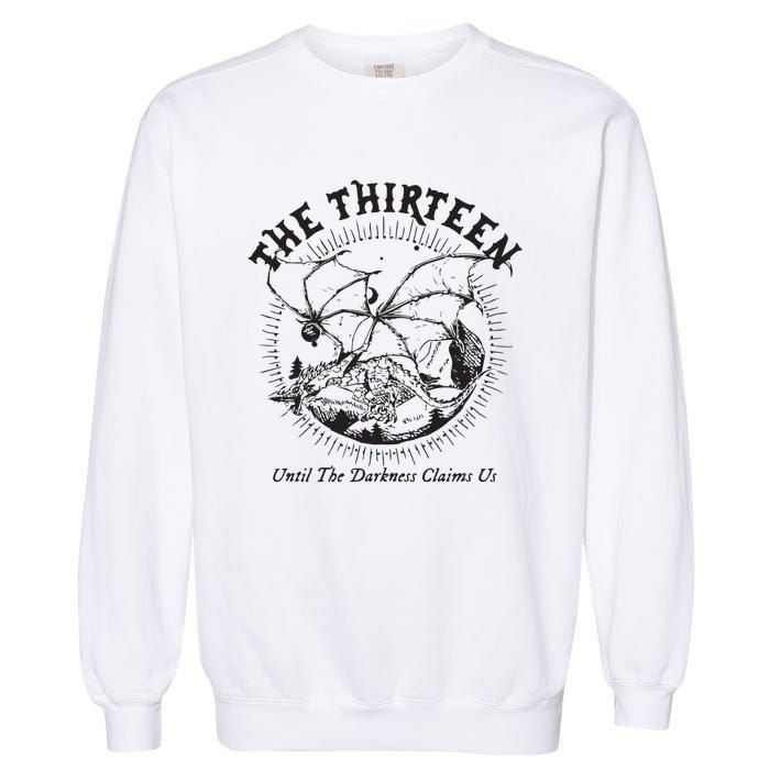 We Are The Thirteen From Now Until The Darkness Claims Us Garment-Dyed Sweatshirt