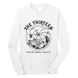 We Are The Thirteen From Now Until The Darkness Claims Us Long Sleeve Shirt