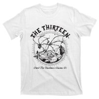 We Are The Thirteen From Now Until The Darkness Claims Us T-Shirt