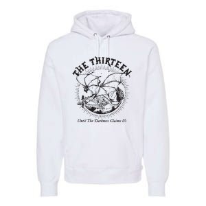 We Are The Thirteen From Now Until The Darkness Claims Us Premium Hoodie